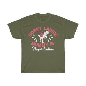 Sorry Ladies Mommy Is My Valentine Tshirt