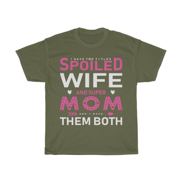 Spoiled Wife And Super Mom Tshirt