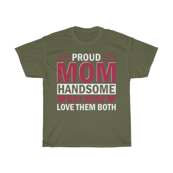 Proud Mom Handsome Boy Mine Love Them Both Tshirt Design 2