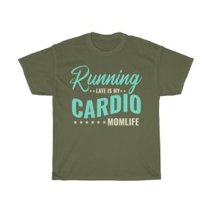 Running Late Is My Cardio Tshirt Design 1