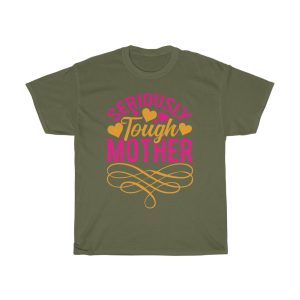 Seriously Tough Mother Tshirt