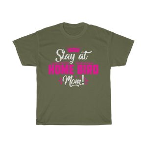 Slay At Home Bird Mom Tshirt