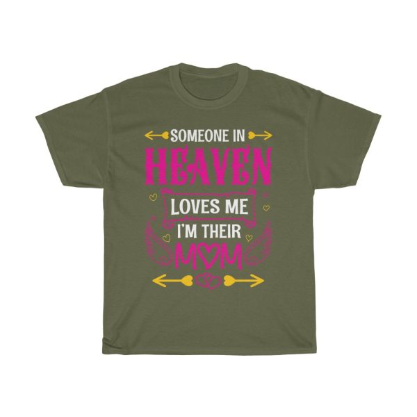 Someone In Heaven Loves Me I’m Their Mom Tshirt