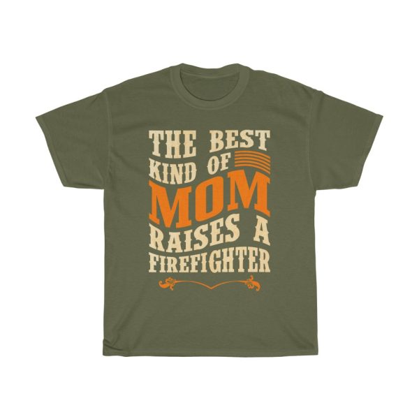 The Best Kind Of Mom Raises A Firefighter Tshirt Design 1