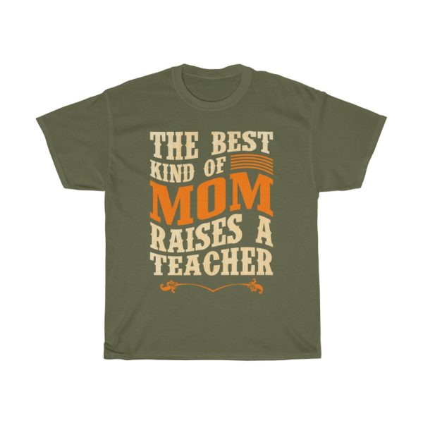 The Best Kind Of Mom Raises A Teacher Tshirt Design 2