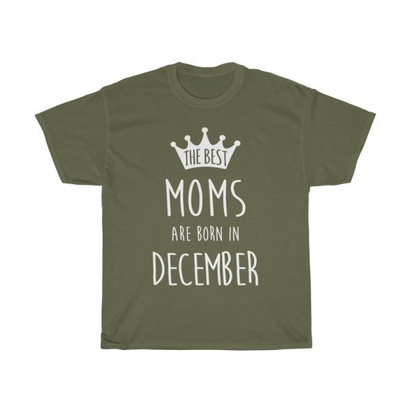 The Best Moms Are Born In December Birthday Gift T-shirt