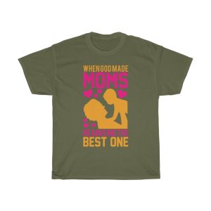 When God Made Moms He Gave Me The Best One Tshirt