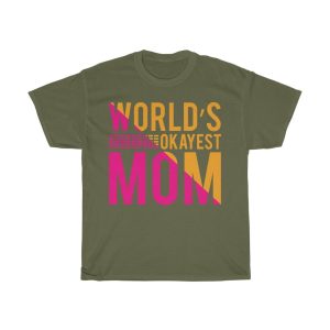 World Okayest Mom Tshirt