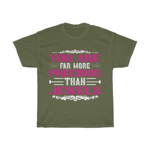 You Are Far More Precious Than Jewels Tshirt