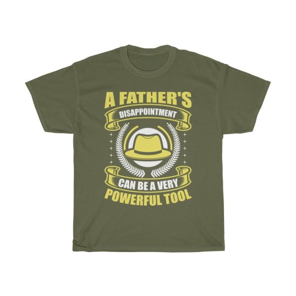 A Father’s Disappointment Can Be A Very Powerful Tool Gift Shirt Design 7