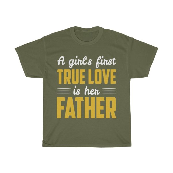 A Girl’s First True Love Is Her Father Gift Shirt Design 4