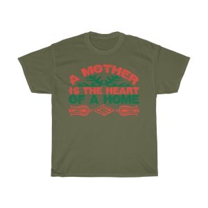 A Mother Is The Heart Of A Home Gift Shirt