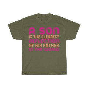 A Son Is The Clearest Reflection Of His Father In The World Gift Shirt