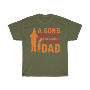 A Sons First Hero A Daughters First Love Dad Gift Shirt