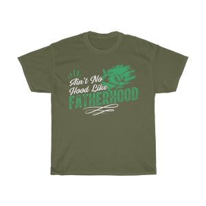 Ain’t No Hood Like Fatherhood Gift Shirt Design 1