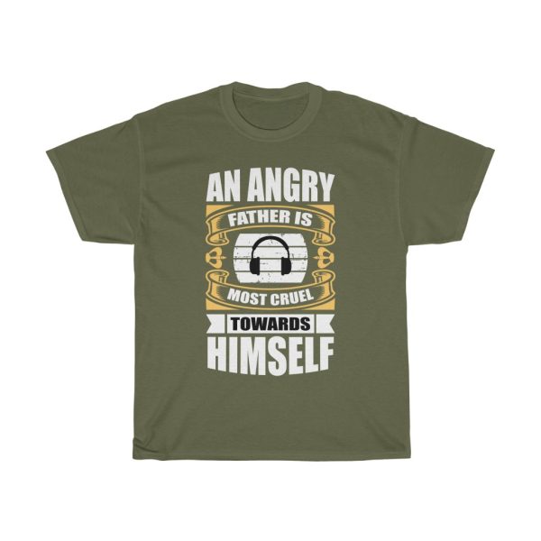 An Angry Father Is Most Cruel Towards Himself Gift Shirt Design 2