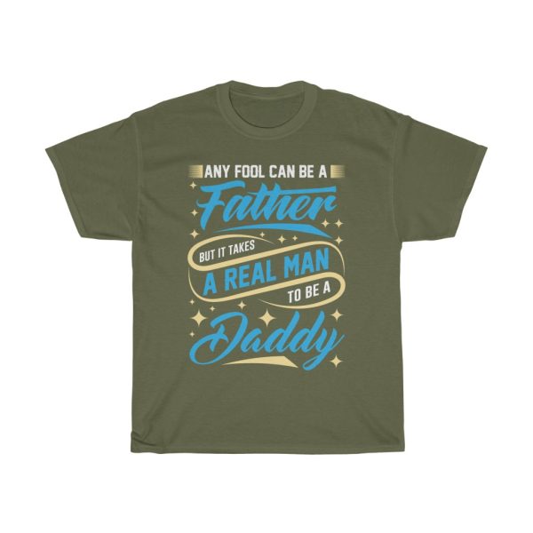 Any Fool Can Be A Father Gift Shirt Design 2