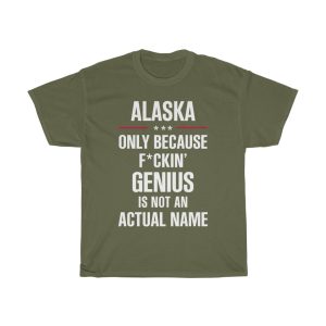 Gift For F_ckin’ Genius Alaska Name Cool Funny T-shirt