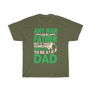 Any Man Can Be A Father Gift Shirt Design 2