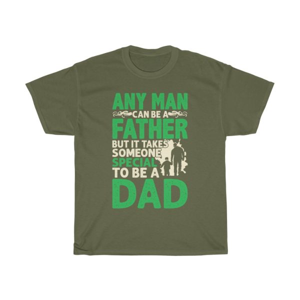 Any Man Can Be A Father Gift Shirt Design 2