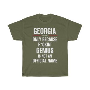 Gift For F_ckin’ Genius Georgia Name T-shirt