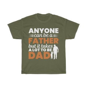 Anyone Can Be A Father Gift Shirt