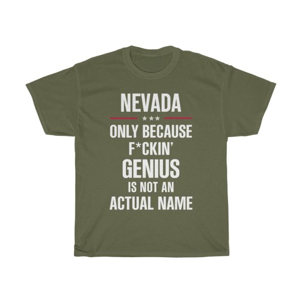 Gift For F_ckin’ Genius Nevada Name Cool Funny T-shirt