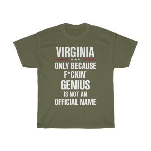 Gift For F_ckin’ Genius Virginia Name T-shirt