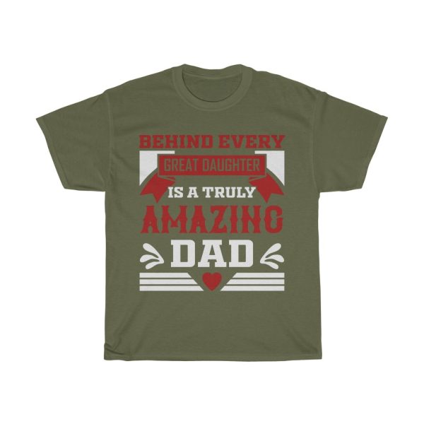 Behind Every Great Daughter Amazing Gift Shirt