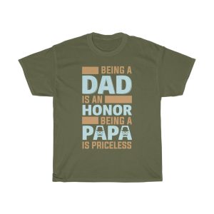 Being A Dad Is An Honor Gift Shirt