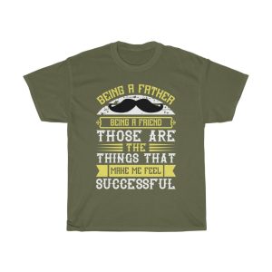 Being A Father, Being A Friend, Those Are The Things That Make Me Feel Successful Gift Shirt Design 6