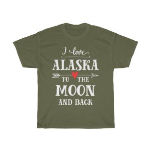 I Love Alaska To The Moon And Back Cool Gift T-shirt