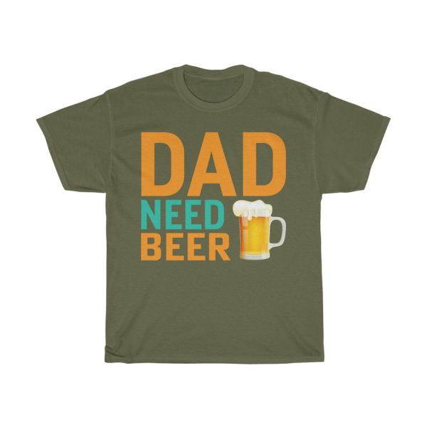 Dad Need Beer Gift Shirt