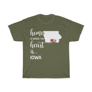 Iowa Home Is Where Heart Is Cool Gift T-shirt