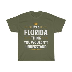 Its A Florida Thing You Wouldn’t Understand Cool Gift T-shirt