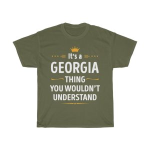 Its A Georgia Thing You Wouldn’t Understand Cool Gift T-shirt