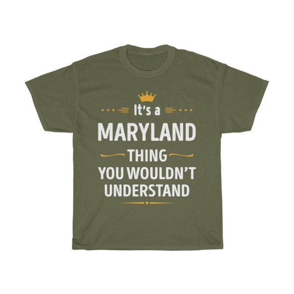 Its A Maryland Thing You Wouldn’t Understand Cool Gift T-shirt