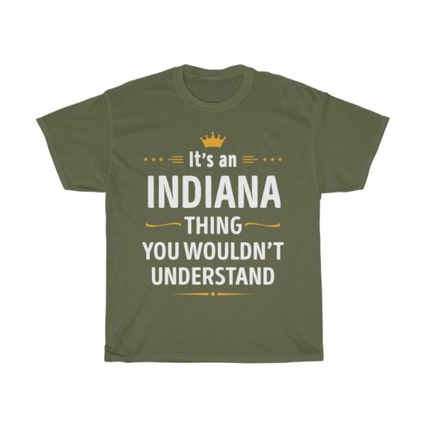 Its An Indiana Thing You Wouldn’t Understand Cool Gift T-shirt