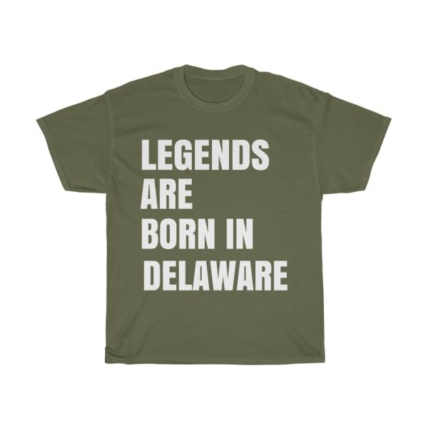 Legends Are Born In Delaware Cool Gift T-shirt