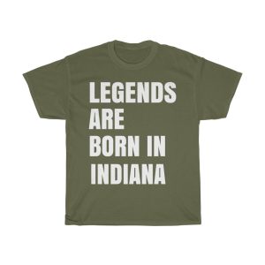 Legends Are Born In Indiana Cool Gift T-shirt