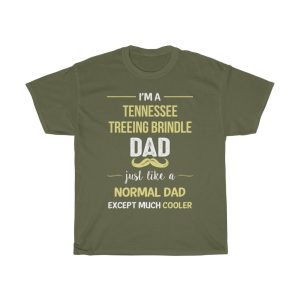 Tennessee Treeing Brindle Dad Except Much Cooler T-shirt