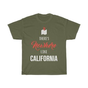 There’s Nowhere Like California Cool Gift T-shirt