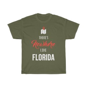 There’s Nowhere Like Florida Cool Gift T-shirt