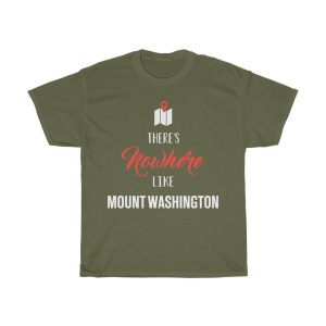 There’s Nowhere Like Mount Washington Cool Gift T-shirt