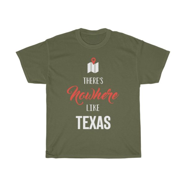 There’s Nowhere Like Texas Cool Gift T-shirt