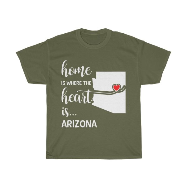 Arizona Home Is Where Heart Is Cool Gift T-shirt