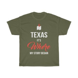 Texas It’s Where My Story Began Funny Gift T-shirt