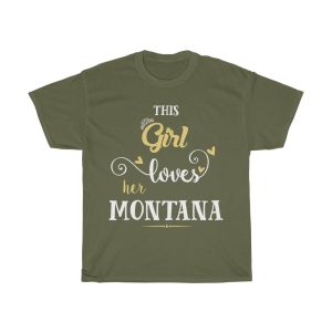 This Girl Loves Her Montana Valentines Gift For Her T-shirt