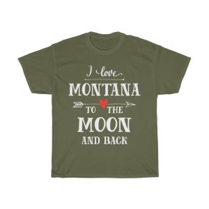 I Love Montana To The Moon And Back Cool Gift T-shirt