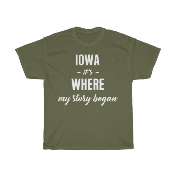 Iowa It’s Where My Story Began Cool Gift T-shirt